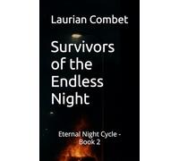 Survivors of the Endless Night: Eternal Night Cycle - Book 2
