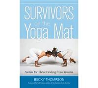 Survivors on the Yoga Mat by Becky Thompson Becky Thompson (Auteur)