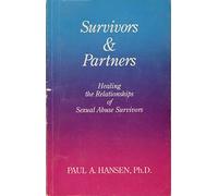Survivors & Partners: Healing the Relationships of Sexual Abuse Survivors