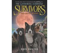 Survivors: The Gathering Darkness #4: Red Moon Rising