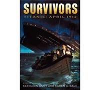 Survivors Titanic 1912 by Kathleen Duey & Karen A Bale Kathleen Duey Karen A Bale (Auteur)