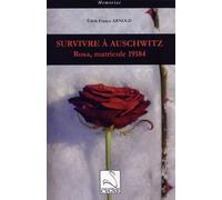 Survivre à Auschwitz: Rosa, matricule 19104