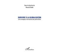 Survivre à la globalisation: Les stratégies incertaines des petits États