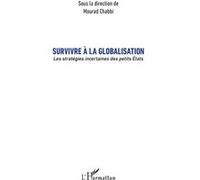 Survivre à la globalisation: Les stratégies incertaines des petits États
