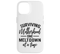 Survivre à la maternité, Une Crise à la Fois, Un Dicton Amusant Coque pour iPhone 14