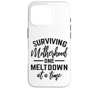 Survivre à la maternité, Une Crise à la Fois, Un Dicton Amusant Coque pour iPhone 16 Pro