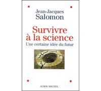 Survivre A La Science - Une Certaine Idee Du Futur