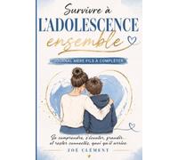 Survivre à l'adolescence ensemble : Journal mère/fils à compléter: Guide pour mieux se comprendre, dialoguerait créer de précieux souvenirs.