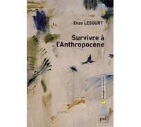 Survivre À L'anthropocène - Par-Delà Guerre Civile Et Effondrement