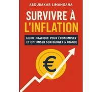 Survivre à l'Inflation : Guide Pratique pour Économiser et Optimiser son Budget en France