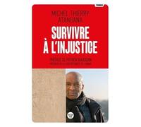 Survivre À L'injustice - 17 Années De Détention, 10 Années De Combat Judiciaire