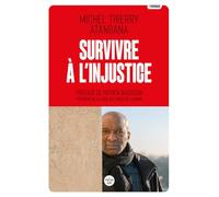 Survivre À L'injustice - 17 Années De Détention, 10 Années De Combat Judiciaire