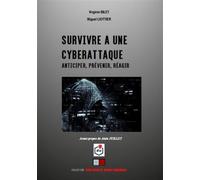 Survivre à une cyberattaque Anticiper, prévenir, réagir - Virginie Bilet - VA Press - broché - Manuel