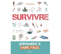 Survivre Apprendre à faire face - Claude Lux - Vigot - broché - Guide