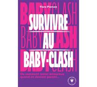 Survivre au baby clash - Flore Pierson - Marabout - Poche - Guide