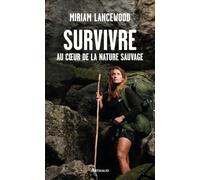Survivre au coeur de la nature sauvage