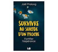 Survivre au suicide d'un proche : Fortifier l'espérance
