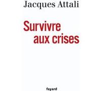 Survivre aux crises Jacques Attali (Auteur)