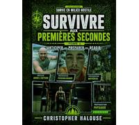 Survivre aux premières secondes Anticiper - Préparer - Réagir