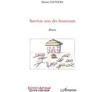 Maxime Yantekwa – Survivre avec des bourreaux – Roman – Broché