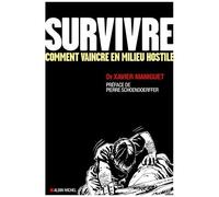 Xavier Maniguet – Survivre – Comment vaincre en milieu hostile – Broché