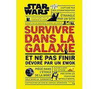 Survivre dans la galaxie Star Wars: et ne pas finir dévoré par un Ewok
