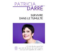 Survivre dans le tumulte - Patricia Darré - J'ai Lu - Poche - Essai