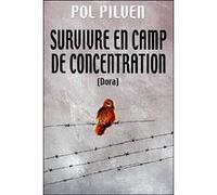 Survivre en camp de concentration Pol Pilven (Auteur)