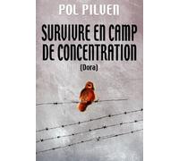 Survivre En Camps De Concentration - Dora, Un Monde De Pitres Tristes