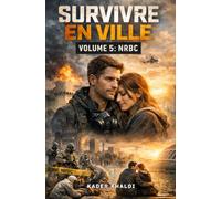 Survivre en ville: Volume 5 : NRBC