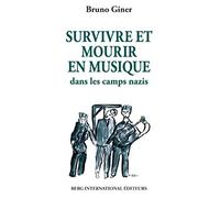 Survivre et mourir en musique dans les camps nazis