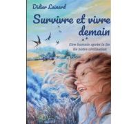 Survivre et vivre après l'effondrement Être humain après la fin de notre civilisation. - Didier Lainard - Bookelis - broché - Essai
