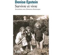Survivre et vivre Denise Epstein (Auteur), Clémence Boulouque (Auteur)