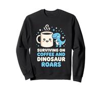 Survivre grâce au café et aux rugissements de Dinosaures Sweatshirt