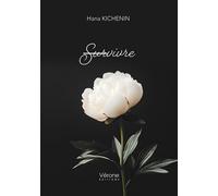 Survivre - Hana Kichenin - Verone Eds - broché - Témoignage