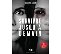 Survivre jusqu'à demain - Brigitte Jobin - Mortagne Eds - broché - Guide