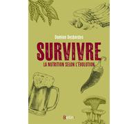 Survivre La nutrition selon l'évolution - Damien Desbordes - Belin - broché - Guide