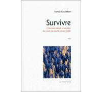 Survivre - l'histoire intime et secrete du crash du mont sainte-odile L'histoire intime et secrète du crash du Mont Sainte-Odile - Francis Guthleben - Le Verger Eds - broché - Essai