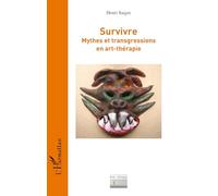 Survivre: Mythes et transgressions en art-thérapie