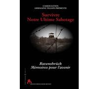 Survivre, notre ultime sabotage Ravensbrück mémoires - Collectif - Tiresias Michel Reynaud - broché - Essai