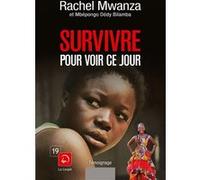 Survivre pour voir ce jour Rachel Mwanza (Auteur)