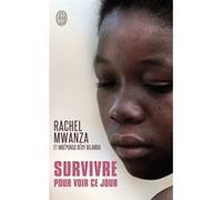 Survivre pour voir ce jour Rachel Mwanza (Auteur), Mbépongo Dédy Bilamba (Auteur)