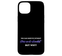 Survivre sans Sexe ni Chocolat, mais Pourquoi Citation Humour Adulte Coque pour iPhone 15 Plus
