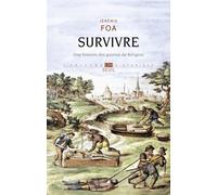 Survivre - Une Histoire Des Guerres De Religion