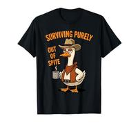 Survivre Uniquement par dépit du Sarcasme drôle de Cowboy Goose T-Shirt
