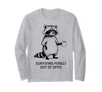 Survivre Uniquement par dépit d'un drôle de Raton Laveur Sarcastique Manche Longue