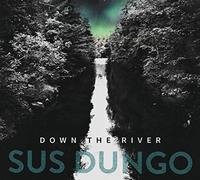 Sus Dungo - Down The River [Import]
