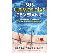 Sus últimos días de verano: Bienvenido al paraíso. Ahora intenta sobrevivirlo