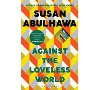 susan abulhawa Against the Loveless World (Poche)