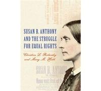 Susan B. Anthony and the Struggle for Equal Rights Susan B. Anthony and the Struggle for Equal Rights (Auteur)